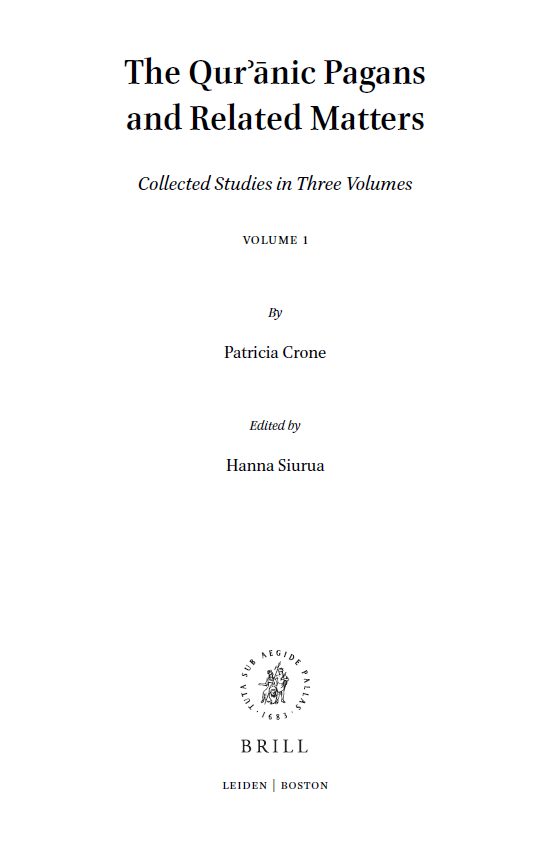 Islamic History and Civilization 129 - The Qurʾanic Pagans and Related Matters (Collected Studies in Three Volumes)