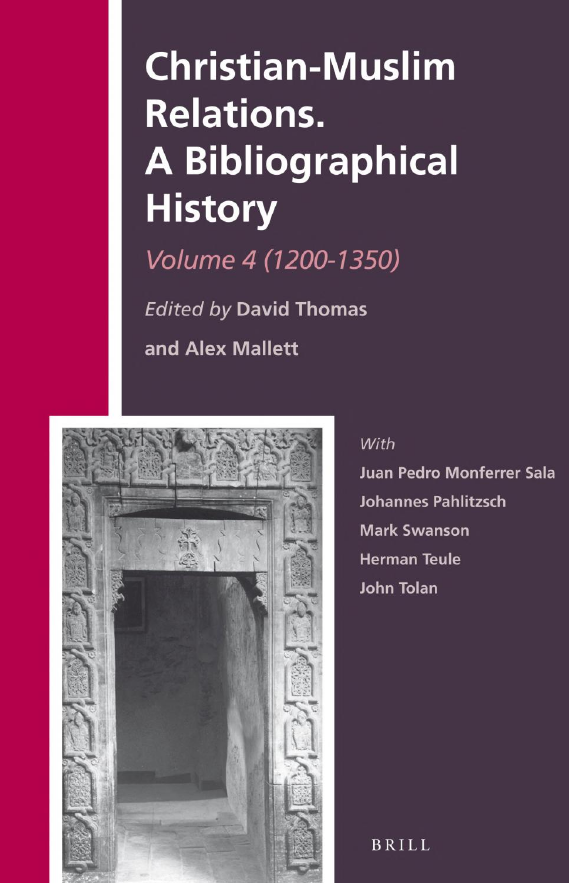 History of Christian-Muslim Relations 17; Christian-Muslim Relations A Bibliographical History (1200-1350)