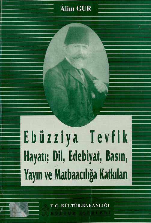 Ebuzziya Tevfik; Hayati, dil, edebiyat, basin, yayin ve matbaaciliga katkilari