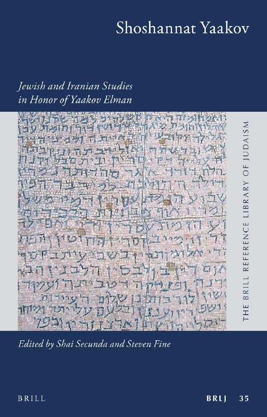 The Brill Reference Library of Judaism 35; Shoshannat Yaakov; Jewish and Iranian Studies in Honor of Yaakov Elman