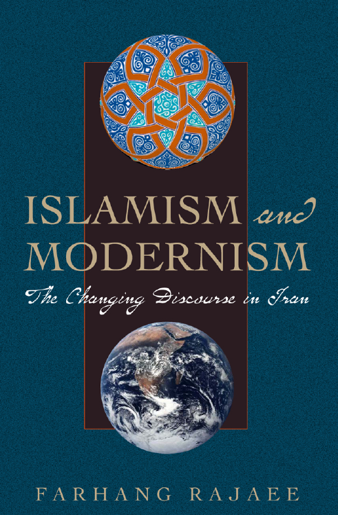 islamism and modernism; The Changing Discourse in Iran