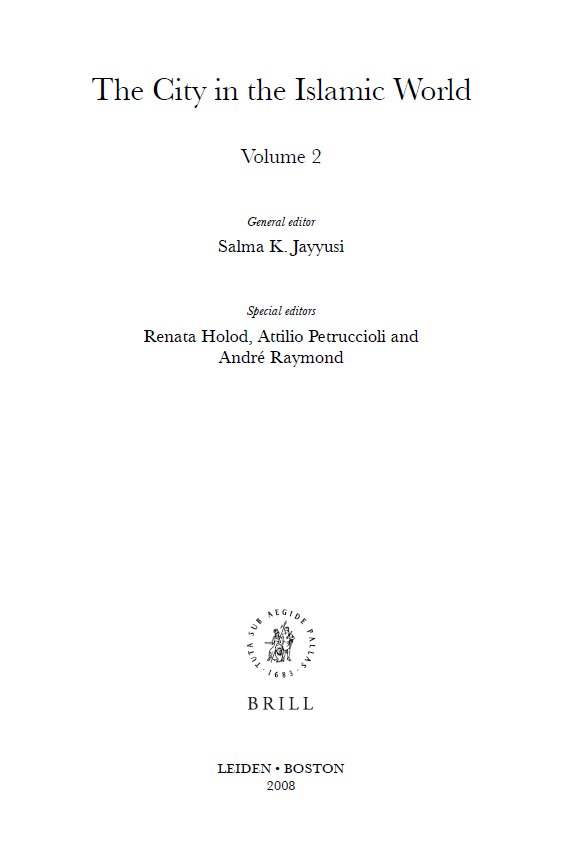 Handbook of Oriental Studies 94; The City in the Islamic World
