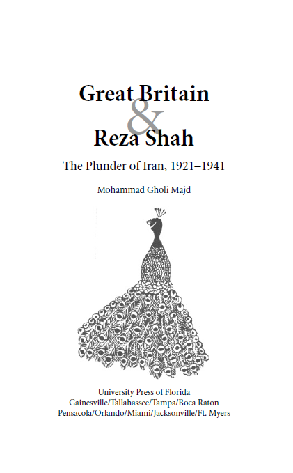 Great Britain and Reza Shah; The Plunder of Iran, 1921-1941