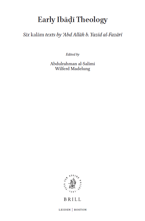 Islamic history and civilization; Early Ibadi Theology, Six kalam texts by Abd Allah b. Yazid al-Fazari