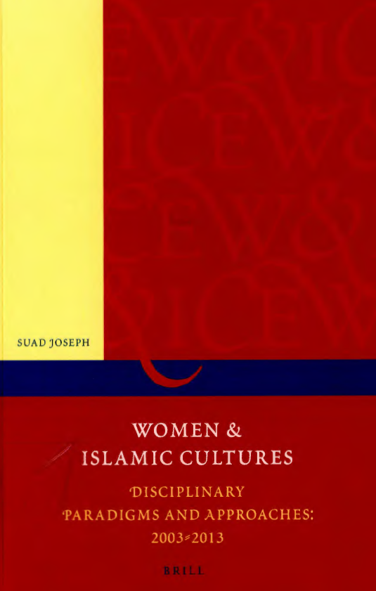 Women & Islamic cultures; Disciplinary paradigms and approaches 2003-2013