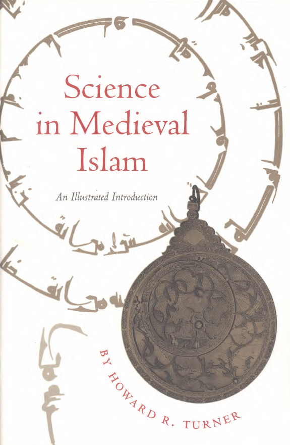 Science in medieval Islam; An illustrated introduction
