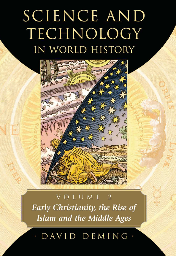 Science and Technology in World History Volume 2; Early Christianity, the Rise of Islam and the Middle Ages