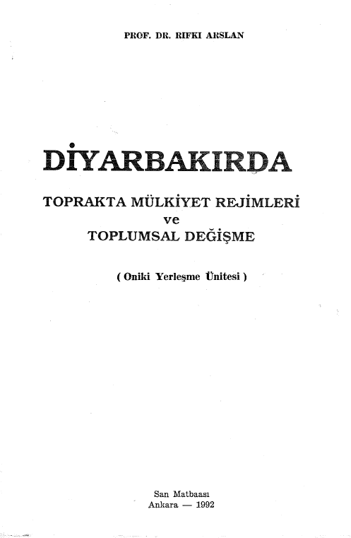 Diyarbakirda; Toprakta mulkiyet rejimleri ve toplumsal degisme (Oniki yerlesme unitesi)