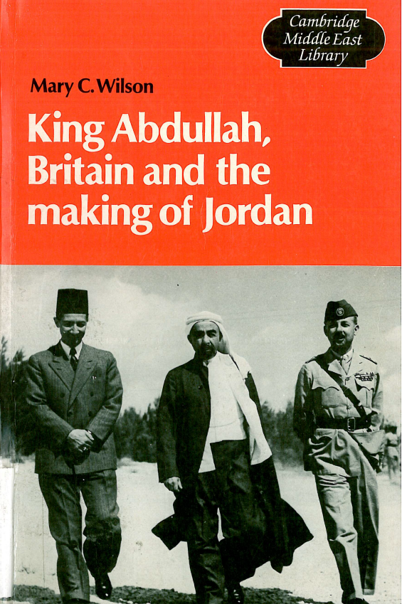 King Abdullah, Britain and the making of Jordan