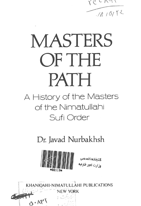 Masters of the path; A history of the masters on the Nimatullahi Sufi order