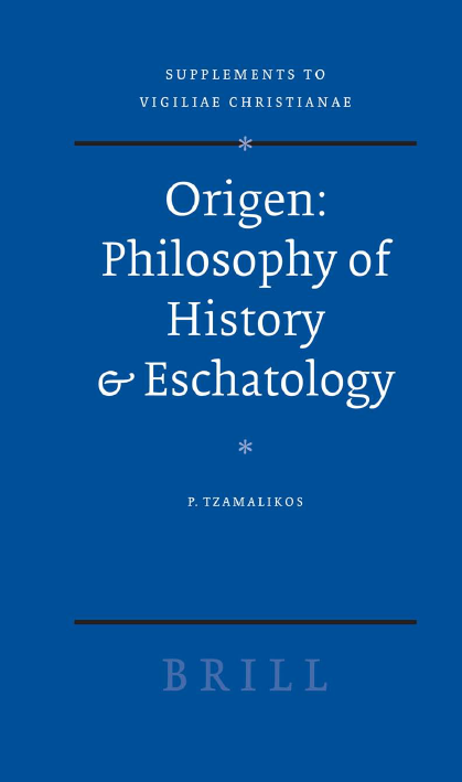 Supplements to Vigiliae Christianae 85; Origen: Philosophy of History & Eschatology