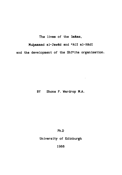 The lives of the Imams, Muhammad al-Jawad and -Ali al-Hadi and the development of the Shi’ite organisation (Ph. D. Thesis)