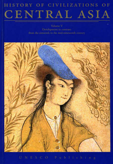History of civilizations of Central Asia; Development in contrast: from the sixteenth to the mid-nineteenth century