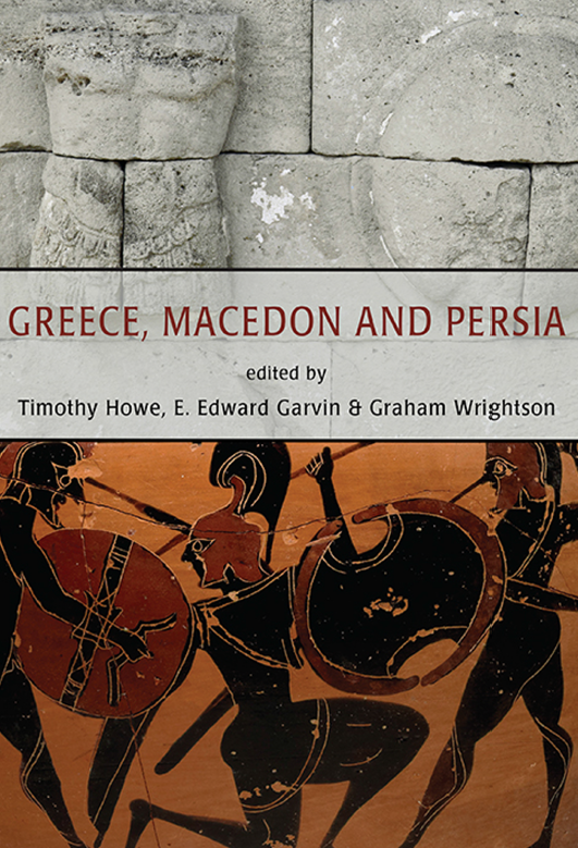 GREECE, MACEDON AND PERSIA; Studies in Social, Political and Military History in Honour of Waldemar Heckel