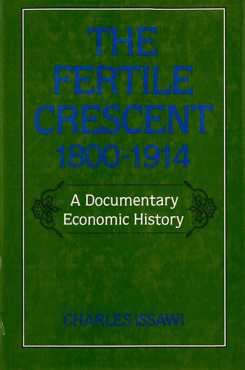 The  fertile crescent 1800-1914 - a documentary economic history