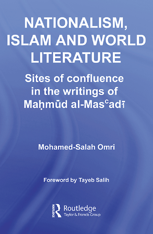 NATIONALISM, ISLAM AND WORLD LITERATURE; Sites of confluence in the writings of Mahmud al-Mas'adi