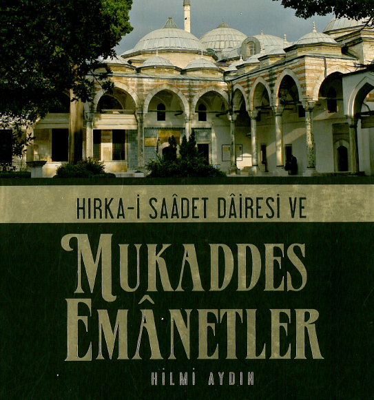 Hirka-i Saaset dairesi ve Mukaddes emanetler