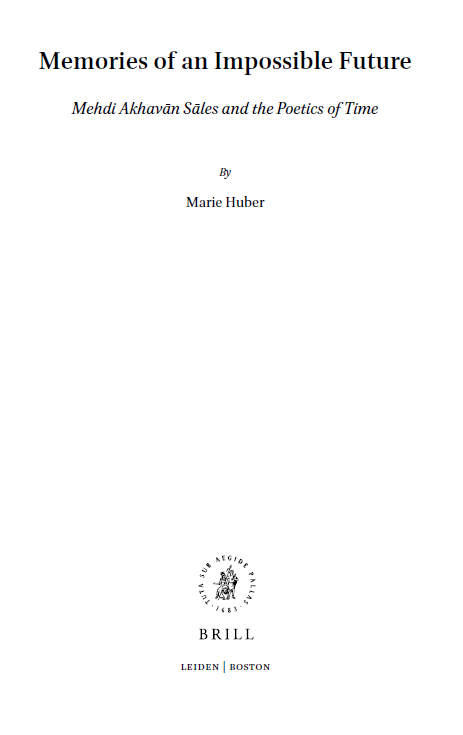 Iran Studies 14; Memories of an Impossible Future, Mehdi Akhavan Sales and the Poetics of Time
