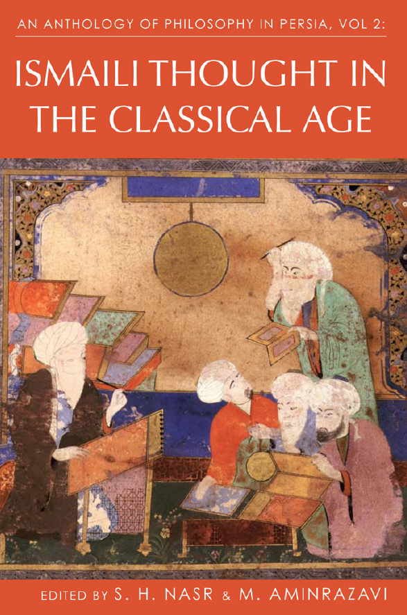 An Anthology of Philosophy in Persia; Ismaili Thought in the Classical Age From Jabir ibn HayNasir al-Din Tusiyan to 