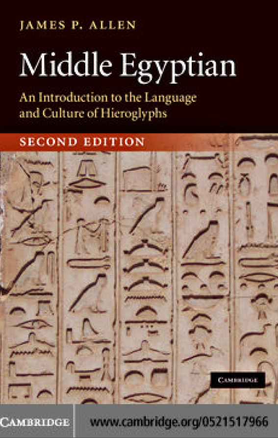 Middle Egyptian; AN INTRODUCTION TO THE LANGUAGE AND CULTURE OF HIEROGLYPHS