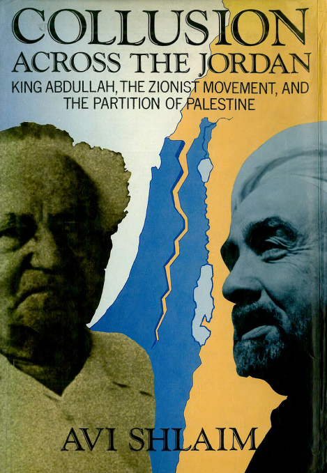 Collusion across the Jordan; King Abdullah, the Zionist movement and the partition of Palestine