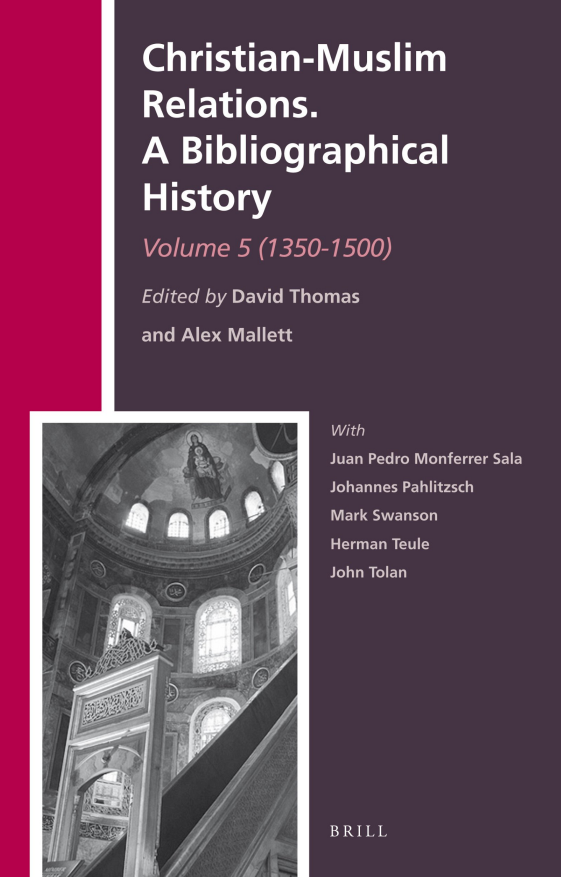 History of Christian-Muslim Relations 20; Christian-Muslim Relations A Bibliographical History (1350-1500)