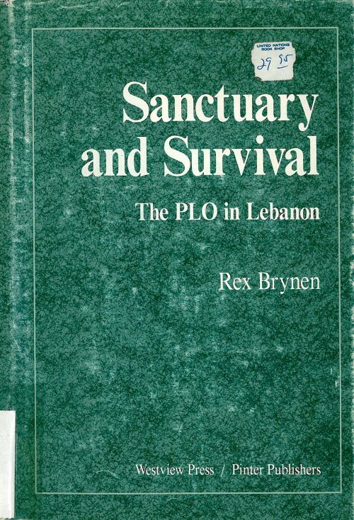 Sanctuary and survival - the PLO in Lebanon