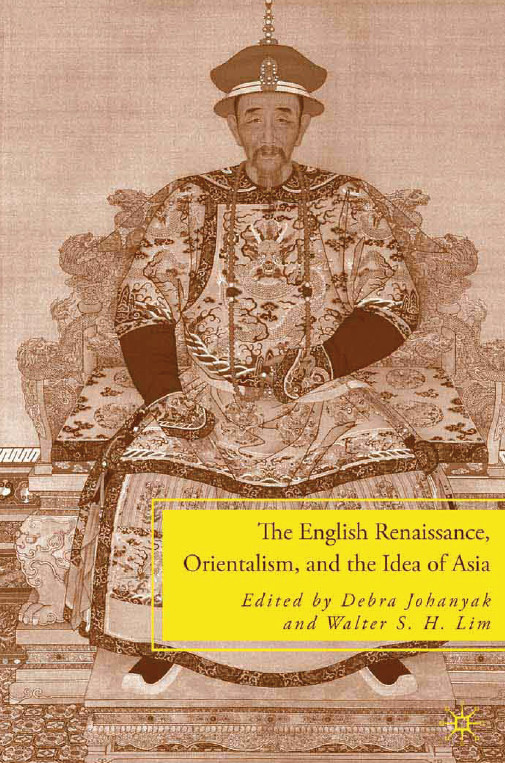 The english renaissance orientalism and the idea pf asia شرق شناسی انگلیسی رنسانس