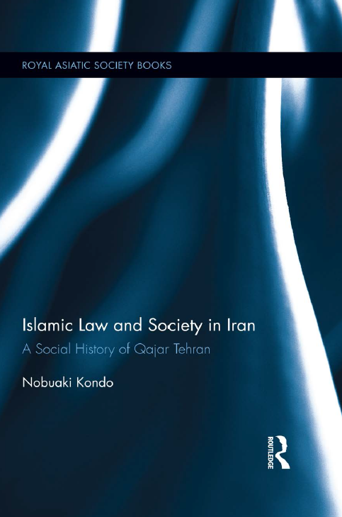 Islamic law and society in Iran; A social history of Qajar Tehran