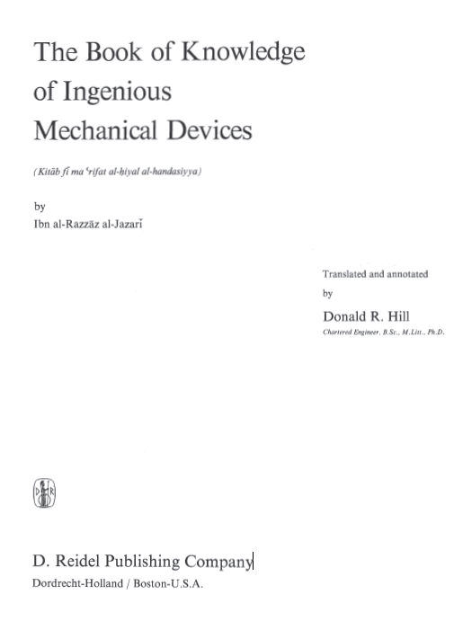 The Book of Knowledge of Ingenious Mechanical Devices (Kitab fi ma 'rifat al-hiyal al-handasiyya)
