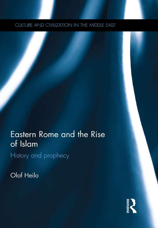 Eastern Rome and the Rise of Islam; History and prophecy