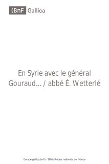 En Syrie avec le général Wetterlé Émile bpt6k373623s