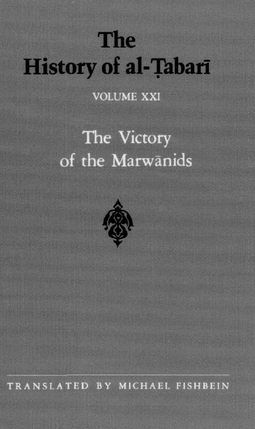 The History of al-Tabari; The Victory of the Marwanids
