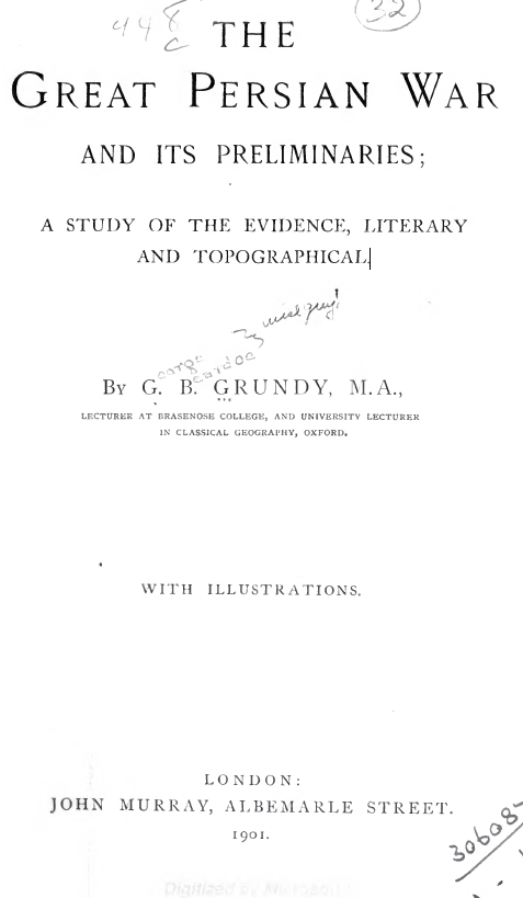 THE Great Persian War AND ITS PRELIMINARIES; A STUDY OF THE EVIDENCE, LITERARY AND TOPOGRAPHICAL