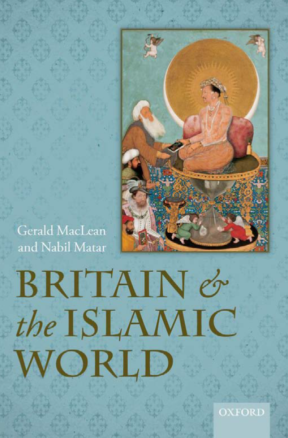 BRITAIN AND THE ISLAMIC WORLD, 1558–1713
