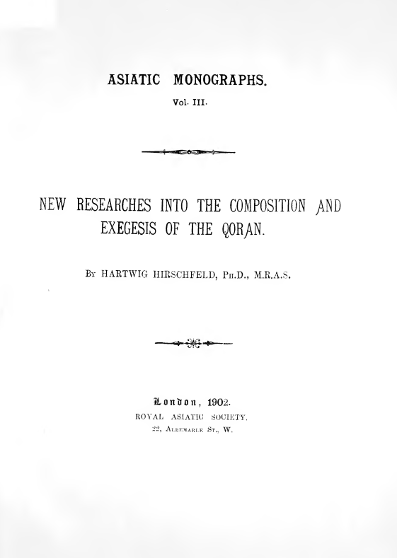 ASIATIC MONOGRAPHS Vol 3; NEW RESEARCHES INTO THE COMPOSITION AND EXEGESIS OF THE QORAN
