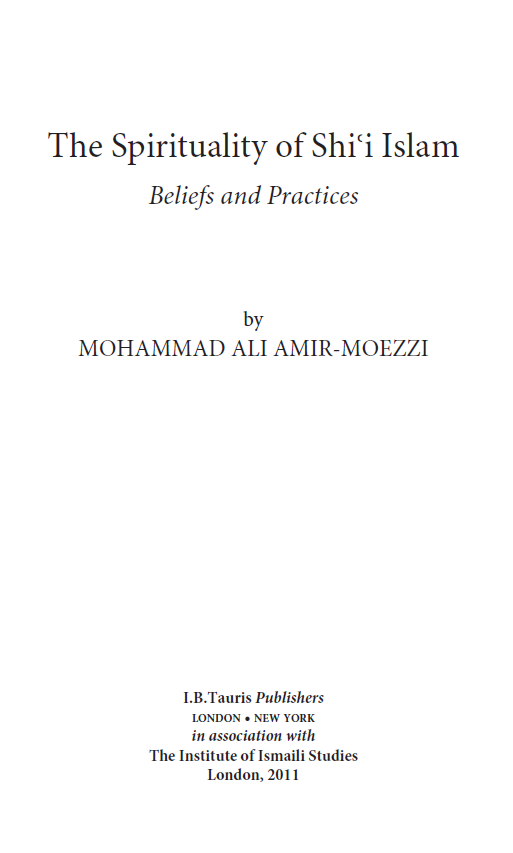 The spirituality of Shi'i Islam; Beliefs and practices
