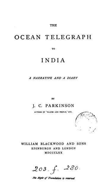 The ocean telegraph to India; A narrative and a diary