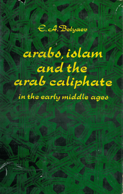 Arabs, Islam and the Arab caliphate in the early middle ages