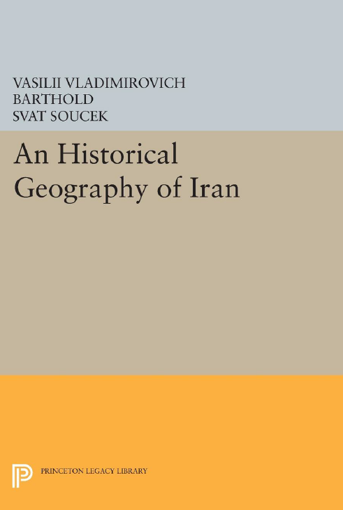 AN HISTORICAL GEOGRAPHY OF IRAN