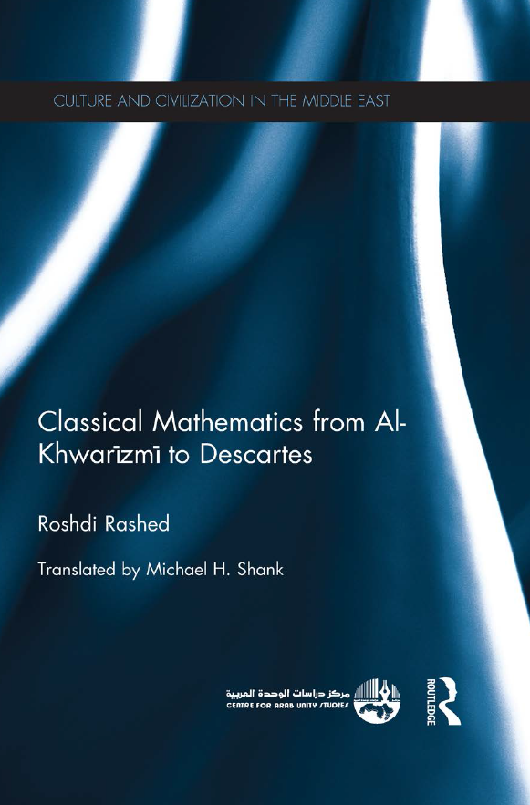 CLASSICAL MATHEMATICS FROM AL-KHWARIZMI TO DESCARTES