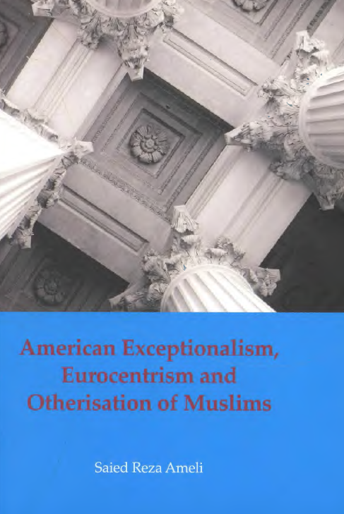 American exceptionalism, eurocentrism and otherisation of Muslims