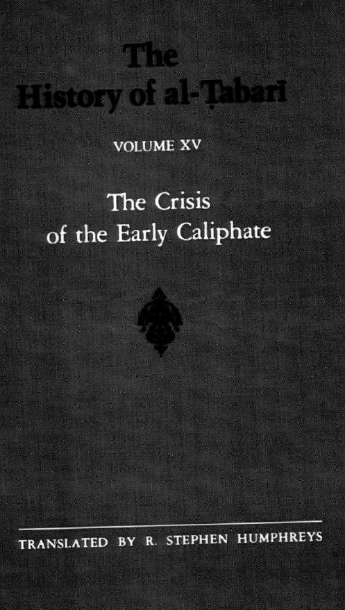 The History of al-Tabari; The Crisis of the Early Caliphate