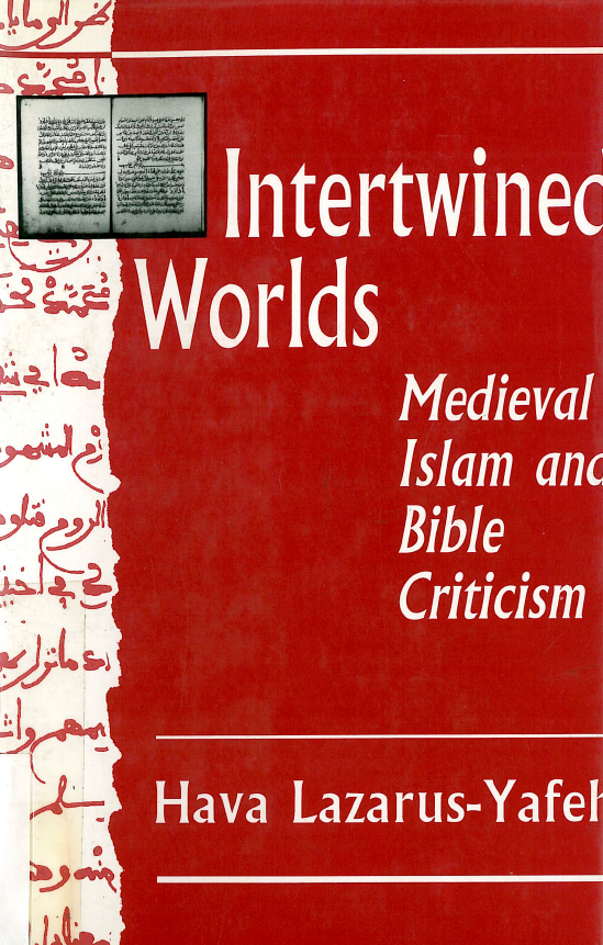 Interwined worlds; Medieval Islam and Bible criticism