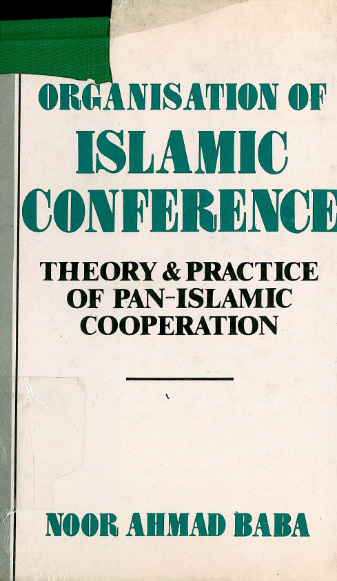 Organisation of Islamic conference; Theory & practice of pan-Islamic cooperation