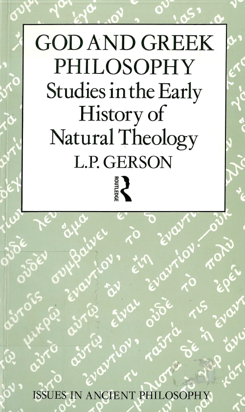 God and Greek philosophy; Studies in the early history of natural theology