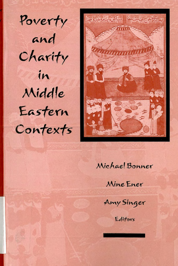 Suny series in the social and economic history of the Middle East; Poverty and charity in Middle Eastern contexts