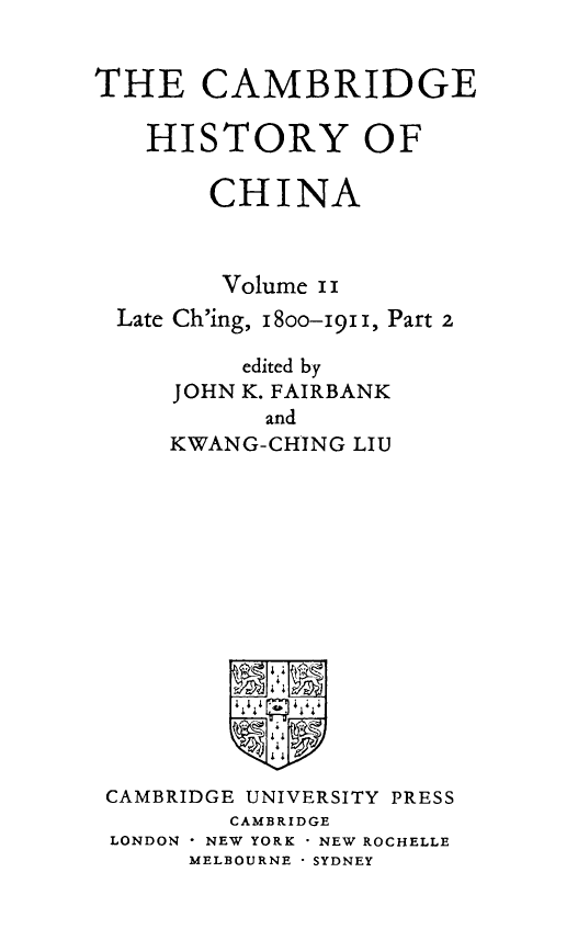 The Cambridge History of China; Late Ch'ing 1800-1911