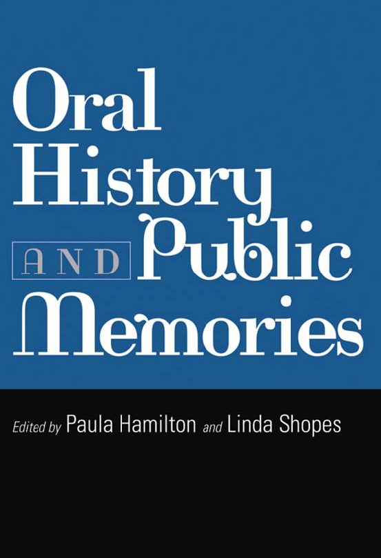 ORAL HISTORY AND PUBLIC MEMORIES