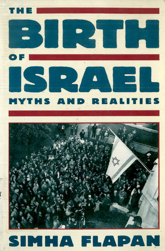 The birth of Israel; Myths and realities